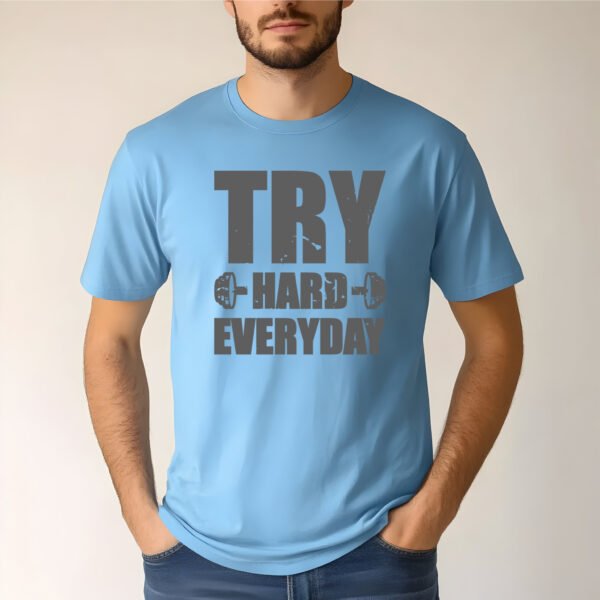 Try Hard Everyday T-Shirt - Image 4