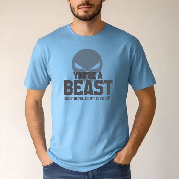You Are Beast – Unleash the Power T-Shirt - Image 5