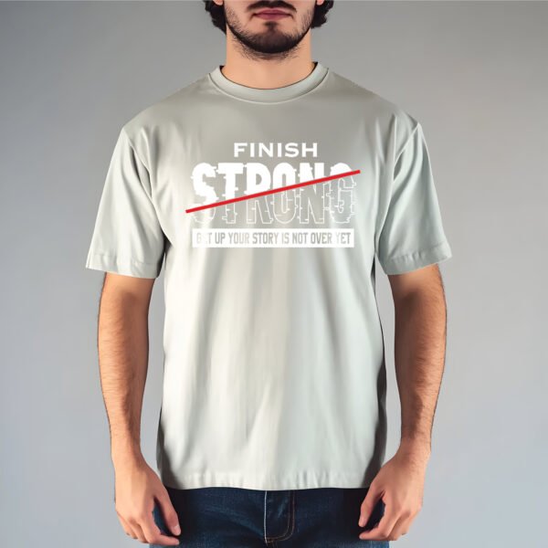FINISH STRONG – Motivational Training T-Shirt - Image 2