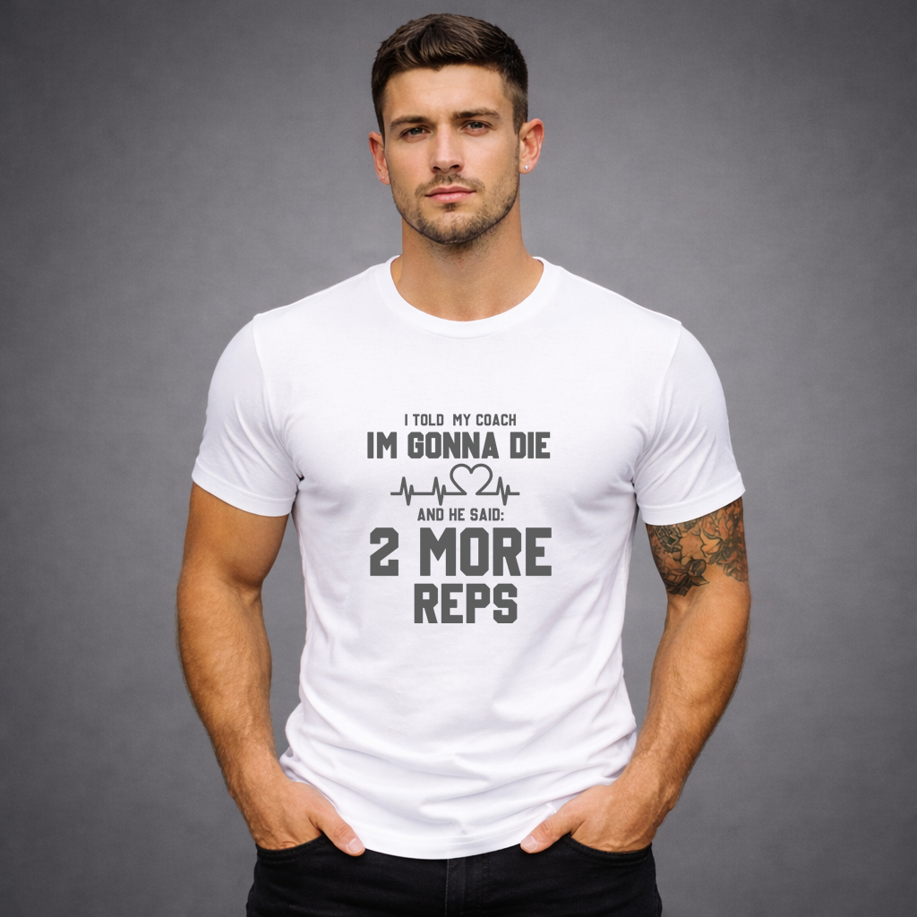 Funny Gym Workout Tee 2 More Reps Edition 2026 8 White funny gym t-shirt with I'm Gonna Die 2 More Reps design on male model, front view