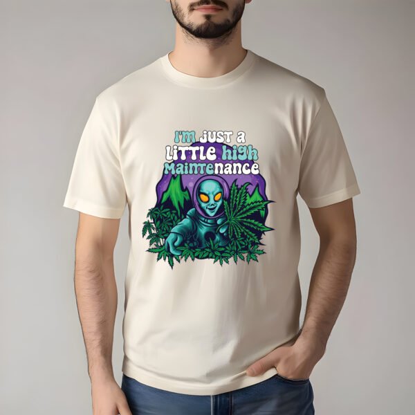 "LITTLE HIGH MAINTENANCE ALIEN" Funny Graphic T-Shirt - Quirky Sci-Fi & Cannabis Humor Tee. - Image 2