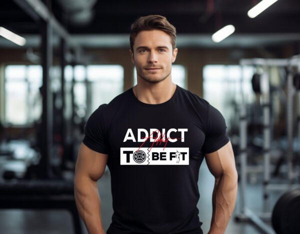 "Addict To Be Fit" Premium Gym T-Shirt - Unleash Your Inner Beast! - Image 3