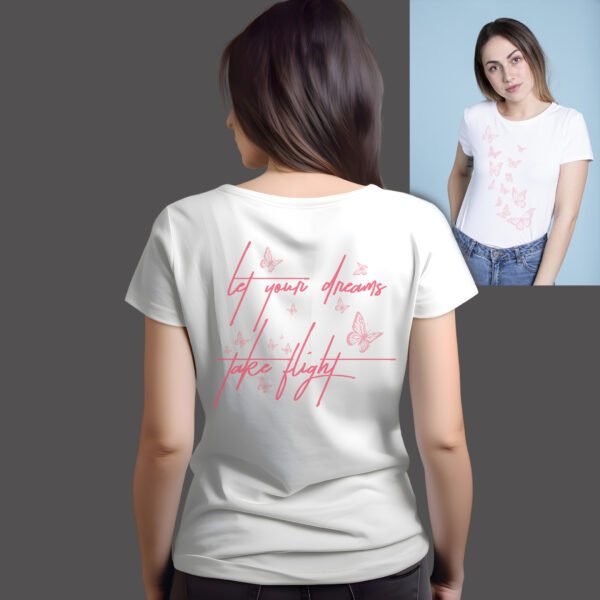"LET YOUR DREAMS TAKE FLIGHT" Butterfly T-Shirt - Inspirational & Stylish Tee for Women. - Image 2