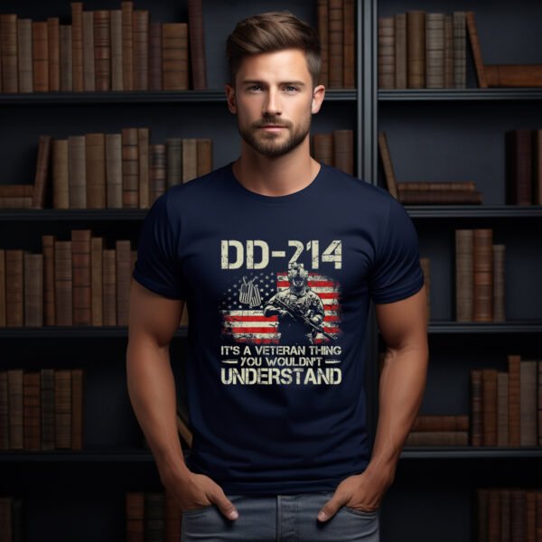 DD-214: "It's a Veteran Thing" Patriotic T-Shirt - Only Those Who Served Understand. - Image 6