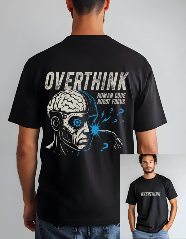 "OVERTHINK" Human Code Robot Focus T-Shirt - Tech, Gaming & Analytical Mind Apparel.