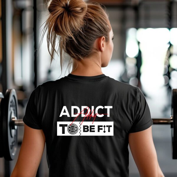 "Addict To Be Fit" Premium Gym T-Shirt - Unleash Your Inner Beast! - Image 14