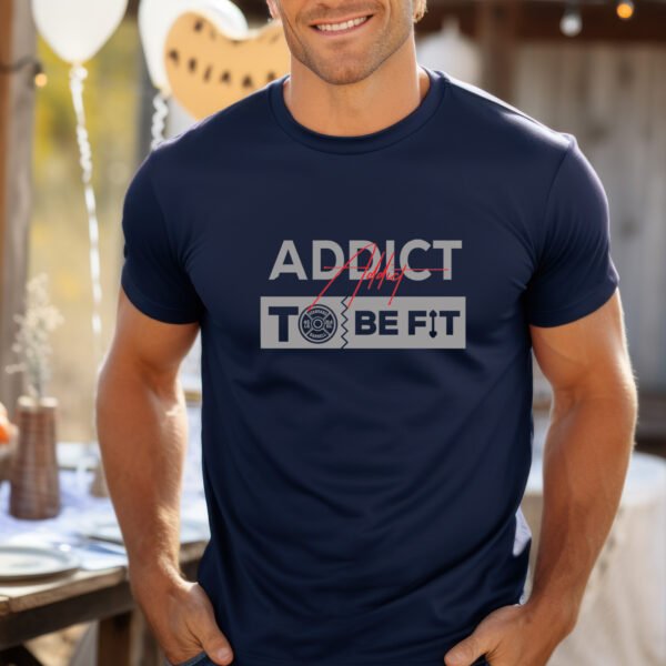 "Addict To Be Fit" Premium Gym T-Shirt - Unleash Your Inner Beast! - Image 10