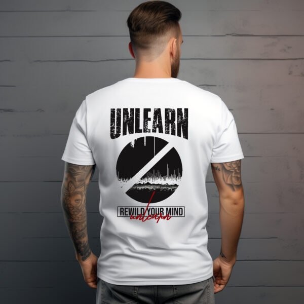 "UNLEARN. REWILD YOUR MIND." T-Shirt - Critical Thinking & Self-Improvement Streetwear. - Image 8