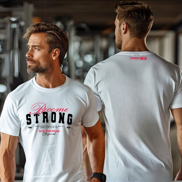 "BECOME STRONG" Motivational Gym T-Shirt - Don't Be Weak. Push Yourself Fitness Apparel. - Image 8
