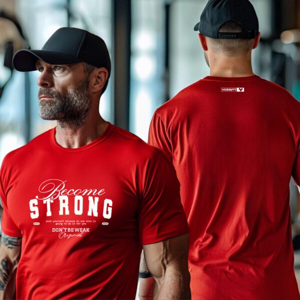"BECOME STRONG" Motivational Gym T-Shirt - Don't Be Weak. Push Yourself Fitness Apparel. - Image 4