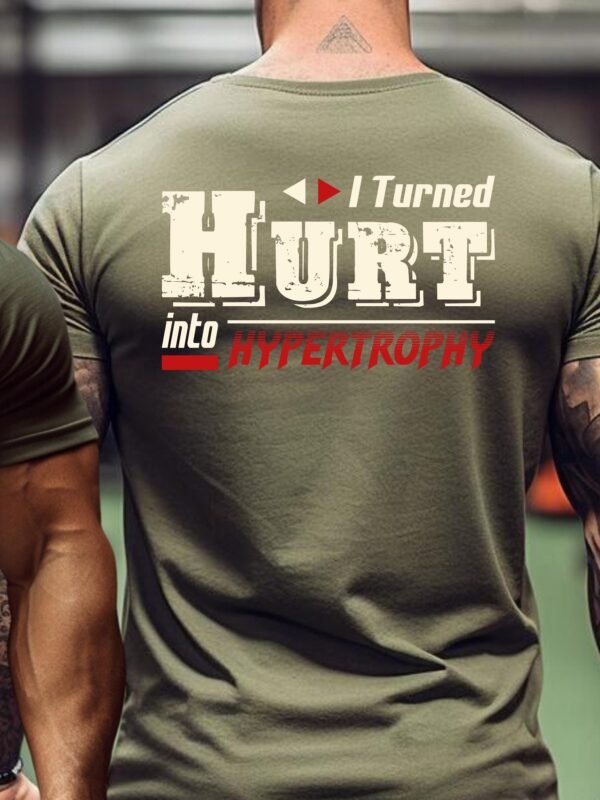 I Turned Hurt into Hypertrophy" Gym T-Shirt - Motivation for Bodybuilding & Weightlifting | Workout Apparel - Image 7