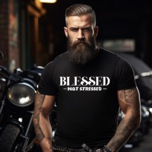 "Blessed Not Stressed" T-Shirt | 2025 Mantra Tee | Positive Mindset Apparel