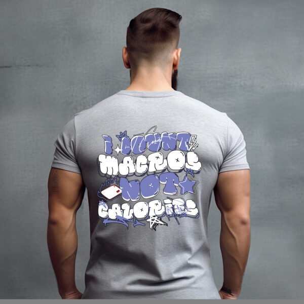 I Count Macros Not Calories" Shirt | Bodybuilding & Gym Tee for Women and Man - Image 2