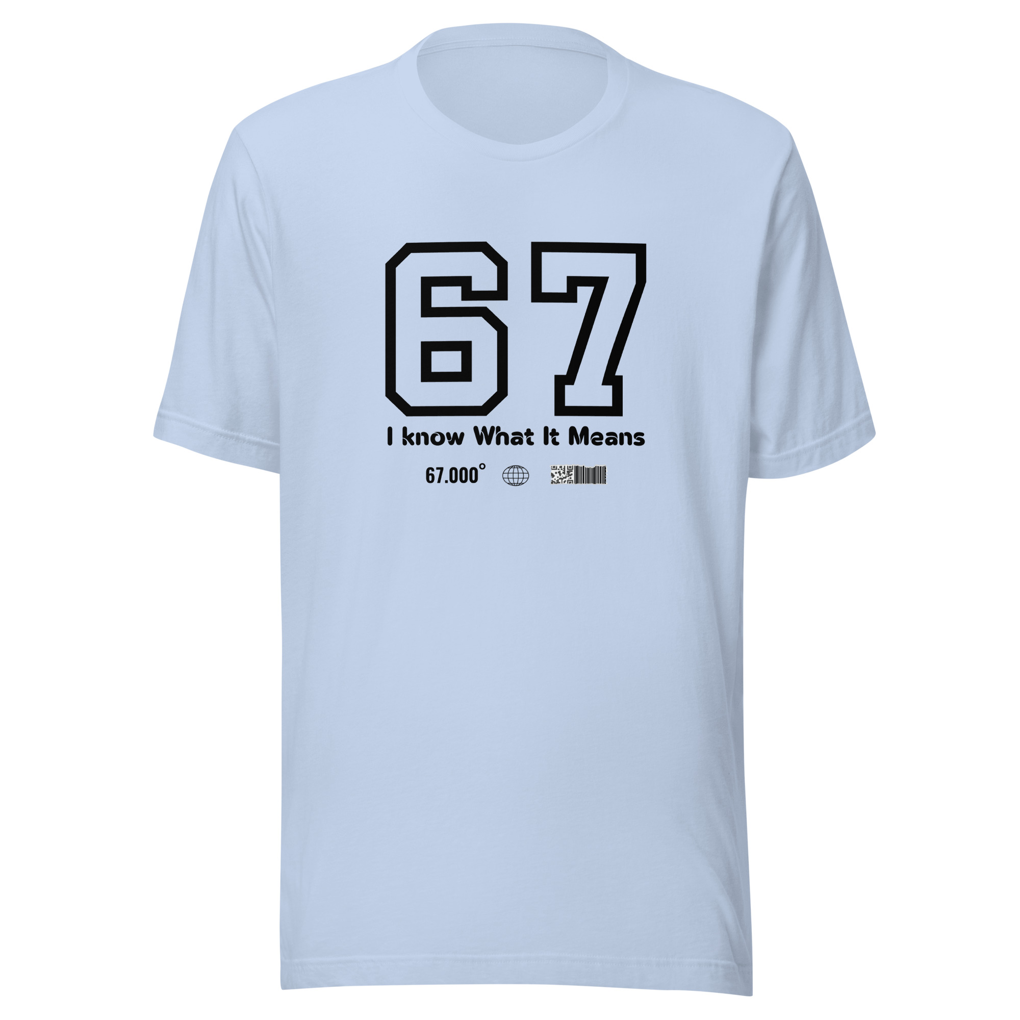 67 — I Know What It Means | Light Streetwear Edition Unisex t-shirt 3 67 — I Know What It Means | Light Streetwear Edition Unisex t-shirt - Image 3